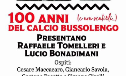 Calcio Bussolengo: questa sera “100 anni e non sentirli”