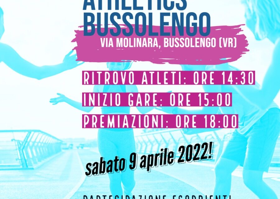 BUSSOLENGO: NUMERI DA CAPOGIRO PER LE GARE DI ATLETICA DI SABATO POMERIGGIO